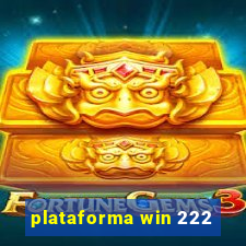 plataforma win 222